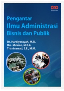 PENGANTAR ILMU ADMINISTRASI BISNIS DAN PUBLIK - Bina Darma E-Journal